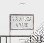 Via di fuga a mare. Ediz. illustrata