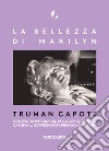 La bellezza di Marilyn libro di Capote Truman