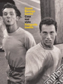 Cose mai viste. Fotografie inedite. Ediz. illustrata
