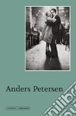 Anders Petersen. Ediz. illustrata libro