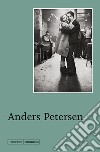 Anders Petersen. Ediz. illustrata libro