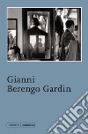 Gianni Berengo Gardin. Ediz. illustrata libro