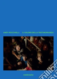 Il valore della testimonianza. Ediz. a colori