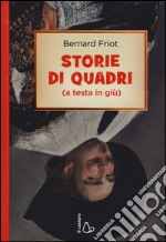 Storie di quadri (a testa in giù) libro