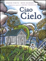 Ciao cielo. Ediz. illustrata