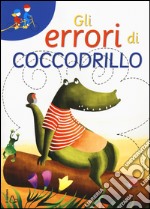 Gli errori di coccodrillo libro