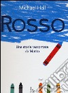 Rosso. Una storia raccontata da Matita. Ediz. illustrata libro