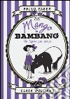 Mango e Bambang. Un tapiro per amico. Ediz. illustrata libro