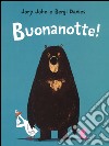 Buonanotte! Ediz. illustrata libro