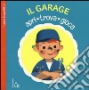 Il garage. Apri, trova, gioca. Ediz. illustrata libro di Brunelliere Lucie