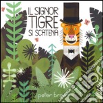 Il signor Tigre si scatena. Ediz. a colori libro