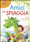 Amici da spiaggia libro