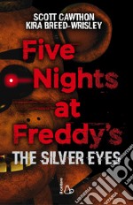 Five nights at Freddy's. The silver eyes. Vol. 1 libro