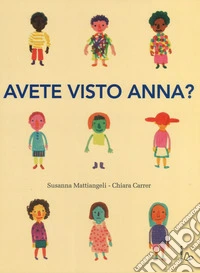 Avete visto Anna? Ediz. a colori libro