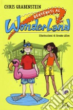 Benvenuti al Wonderland libro