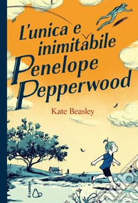 L'unica e inimitabile Penelope Pepperwood libro