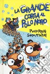 La grande corsa al Polo Nord libro di Reeve Philip McIntyre Sarah