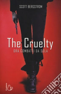 The cruelty. Ora combatti da sola libro
