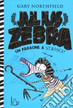 Julius zebra. Un faraone a strisce. Vol. 2 libro