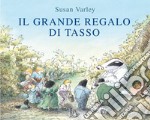 Il grande regalo di Tasso. Ediz. a colori libro