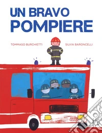 Un bravo pompiere. Ediz. a colori libro
