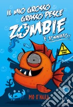 Il mio grosso grasso pesce zombie. È tonnato!. Vol. 2 libro