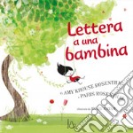 Lettera a una bambina. Ediz. a colori libro