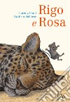 Rigo e Rosa libro di Pauli Lorenz Schärer Kathrin