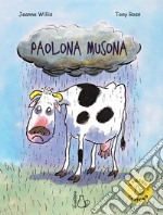 Paolona musona. Ediz. a colori libro