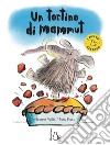 Un tortino di mammut. Ediz. a colori libro di Willis Jeanne