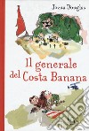 Il generale di Costa Banana libro