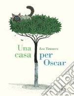 Una casa per Oscar. Ediz. a colori libro