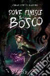 Dove finisce il bosco libro