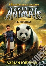 Il ritorno. Spirit animals. I racconti della leggenda. Vol. 3 libro