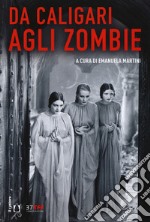 Da Caligari agli zombie. L'horror classico 1919-1969 libro