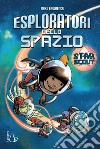 Esploratori dello spazio. Star scout libro di Lawrence Mike