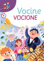 Vocine vocione. Ediz. a colori libro