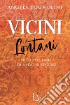 Vicini e lontani. Otto racconti di anime in viaggio libro di Tognolini Angela