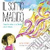 Il soffio magico. Trova la calma e la felicità con il respiro. Ediz. a colori libro