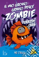 Jurassic carp. Il mio grosso grasso pesce zombie. Vol. 6 libro