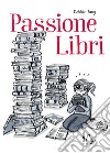 Passione libri libro