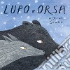 Lupo e orsa. Ediz. a colori libro