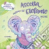 Ascolta insieme all'elefante. Mini. Ediz. a colori libro di Willey Kira