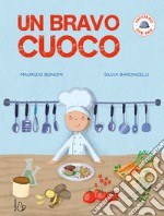 Un bravo cuoco. Facciamo che ero. Ediz. a colori libro