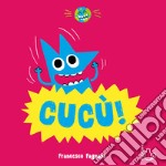 Cucù. Ediz. a colori libro