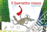 Il berretto rosso. Ediz. a colori libro