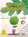 Nicola Passaguai. Ediz. a colori libro