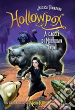 Hollowpox. A caccia di Morrigan Crow. Nevermoor. Vol. 3