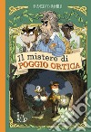 Il mistero di poggio Ortica libro