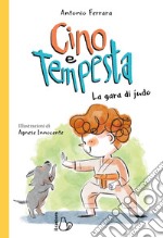 La gara di judo. Cino e Tempesta libro